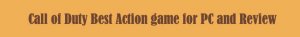 Call of Duty Best Action game for PC and Review01
