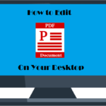 How to Edit PDF Content On Your Desktop