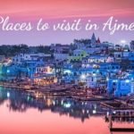 8 BEST PLACES TO VISIT IN AJMER, RAJASTHAN