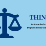 3 Things to Know before hiring Dispute Resolution Law Firms