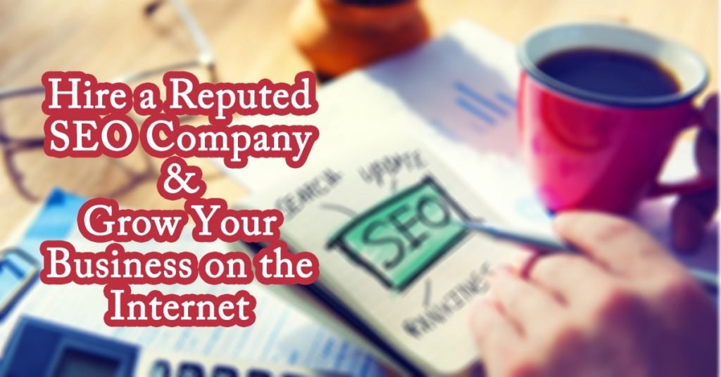 How Hiring an SEO Company Can Help you Grow Your Business