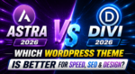 Astra vs Divi (2026): Complete Speed, SEO & Performance Comparison