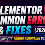Elementor Pro Common Errors & Fixes (2026): Complete Troubleshooting Guide