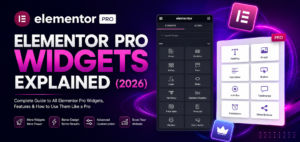 Elementor Pro Widgets Explained (2026): Complete Guide to Every Premium Widget