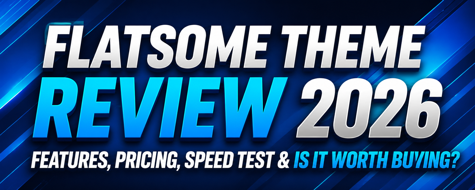 Flatsome Theme Review 2026 – Features, Pricing, Speed Test & Is It Worth Buying?