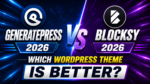 GeneratePress vs Blocksy 2026 Which WordPress Theme Is Better