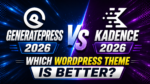 GeneratePress vs Kadence 2026 – Which WordPress Theme Is Better?