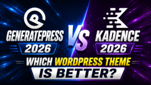 GeneratePress vs Kadence 2026 – Which WordPress Theme Is Better?