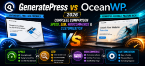 GeneratePress vs OceanWP 2026 – Which WordPress Theme Is Better for Speed, SEO & WooCommerce?