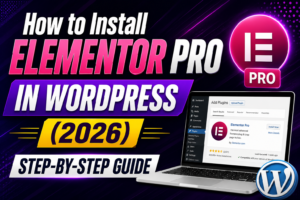 How to Install Elementor Pro in WordPress (2026)