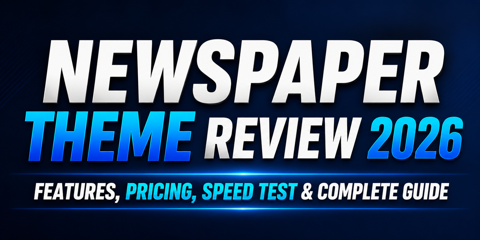 Newspaper Theme Review 2026 – Features, Pricing, Speed Test & Complete Guide