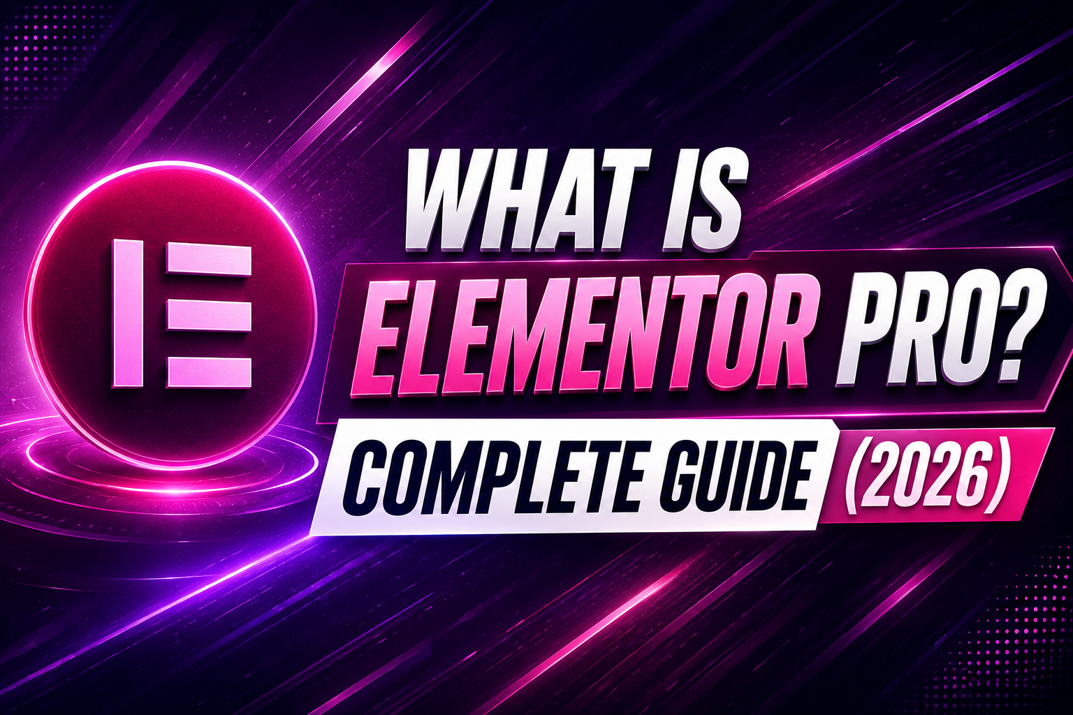 What Is Elementor Pro? Complete Guide (2026)