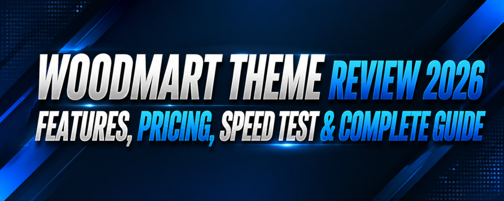 WoodMart Theme Review 2026 – Features, Pricing, Speed Test & Complete Guide 1 WoodMart Theme Review 2026