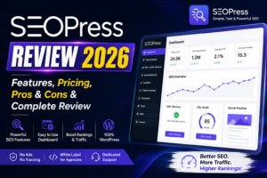 SEOPress Review 2026 – Features, Pricing, Pros & Cons & Complete Review